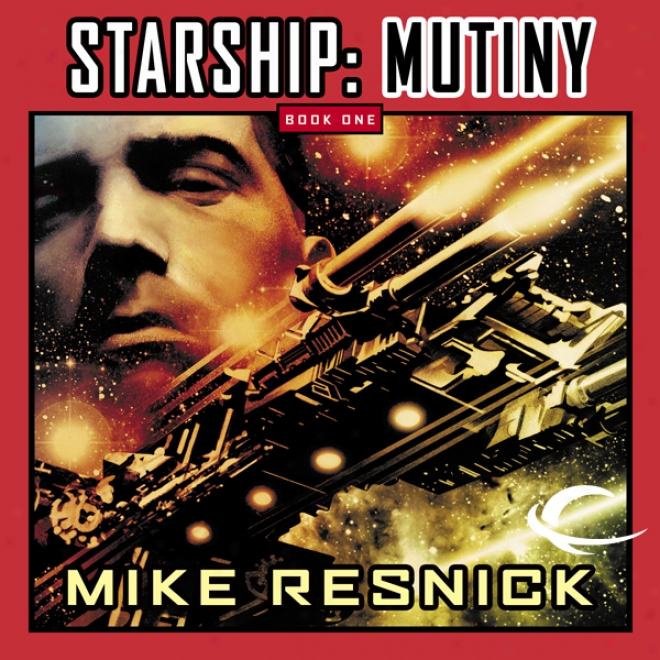 Starship: Mutiny (unabridged)