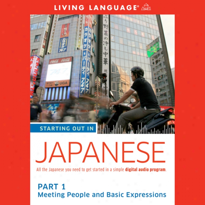 Starting Thoroughly In Japanese: Part 1: Meeting People And Basic Expressions (unabridged)