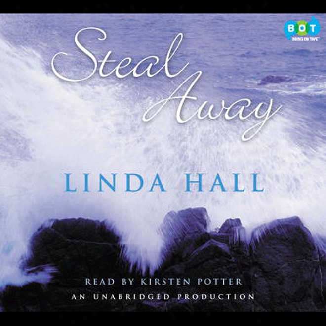 Steal Away (unabridged)