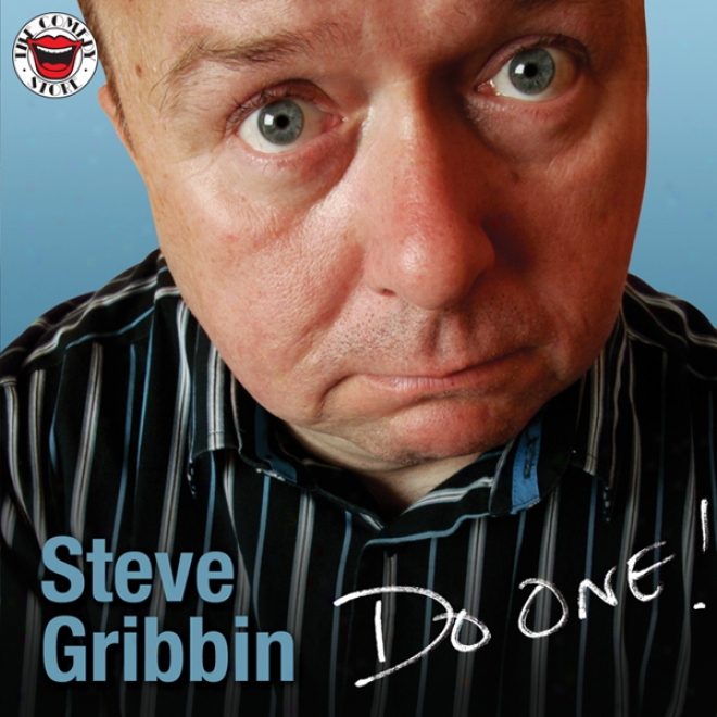 Steve Gribbin: Do One!: Live At The Comedy Stle London (unabridged)