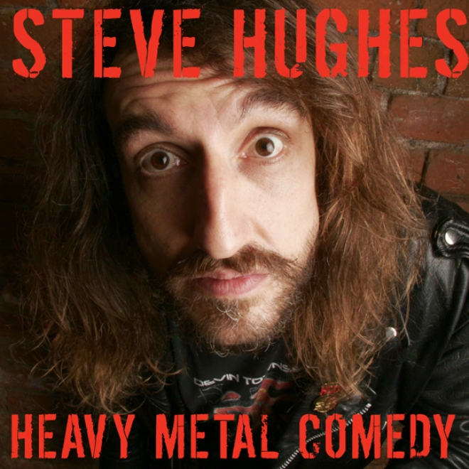 Steve Hughes: Heavy Metal Comedy: Live At The Comedy Store London (unabridged)