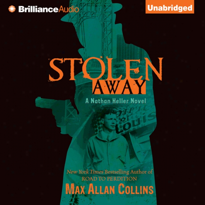 Stolen Away: A Novel Of The Lindbergh Kidnappinb (unabridged)