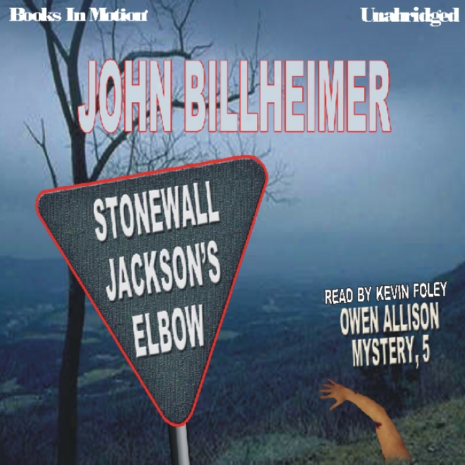 Stonewall Jackson's Elbow: Owwn Allison Mystery, Work 5 (unabridged)