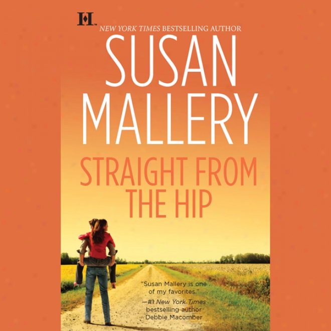 Straight From The Hip: Lone Star Sisters, Book 3 (unabridged)