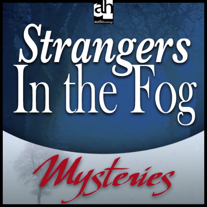 Strangers In The Fog (unabridged)