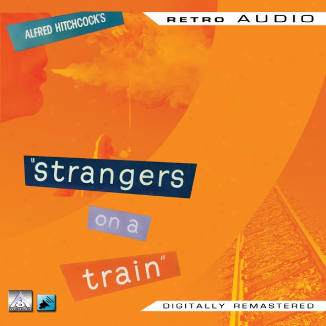 Strangers On A Train: Retro Audio