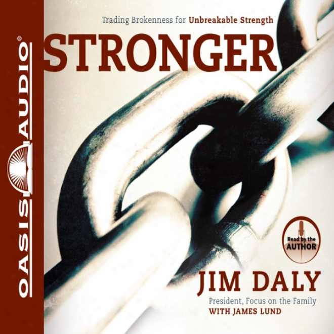 Strnger: Commercial Brokenness Fod Unbreakable Strength (unabridged)