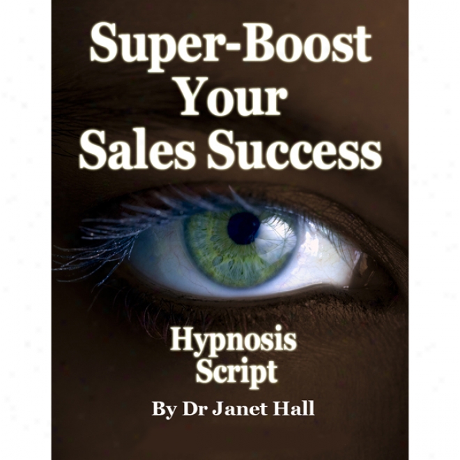 Super-boost Your Sales Success (hypnosis)