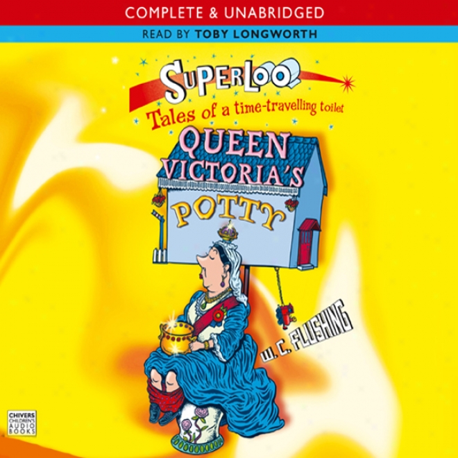 Super Loo: Queen Victoria's Potty (unabridged)
