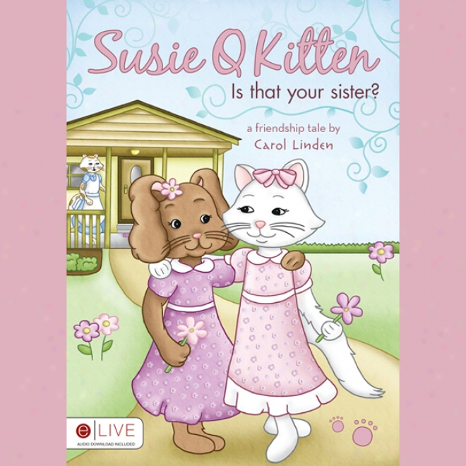 Susie Q Kitten, Is That Your Sister? (unabridged)