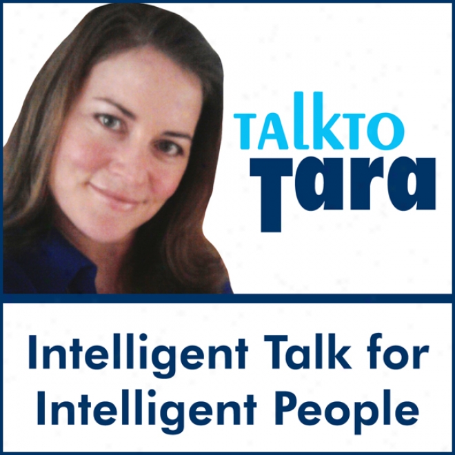Talk To Tara: 'empowering Your Spirit', A Compilation Of Interviews With Gregg Braden, Drepak Chopra, John Holland And More
