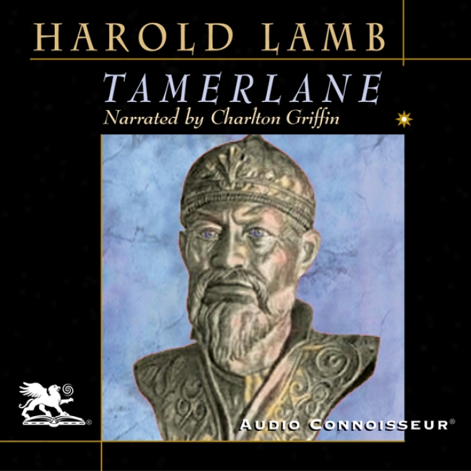 Tamerlane: Conquedor Of The Earth (unabridged)