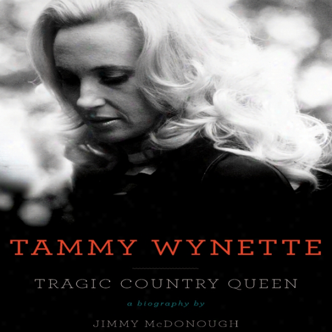 Tammy Wynette: Tragic Countrh Queen (unabridged)