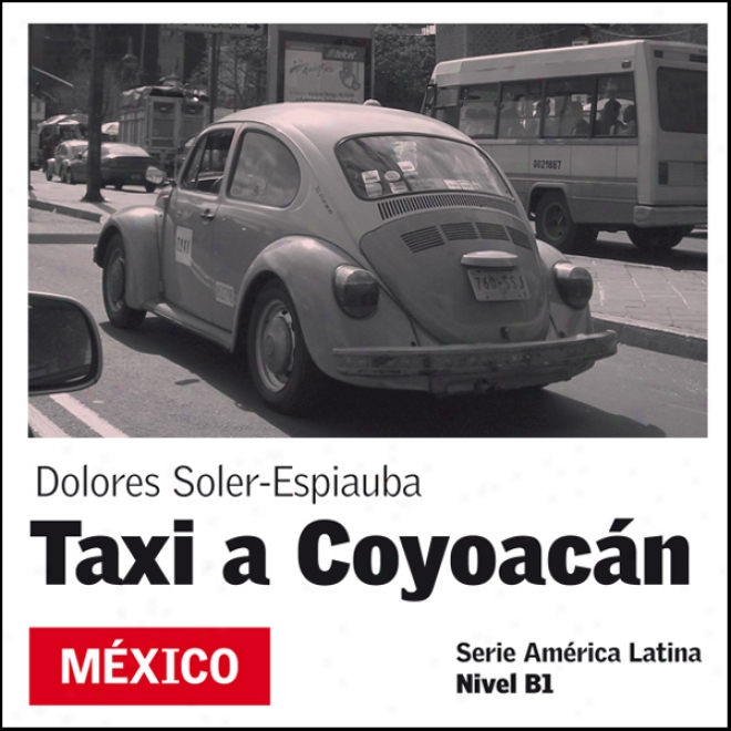 Taxi A Coyoacan [taxi To Coyoacan]: America Latina (unabridged)