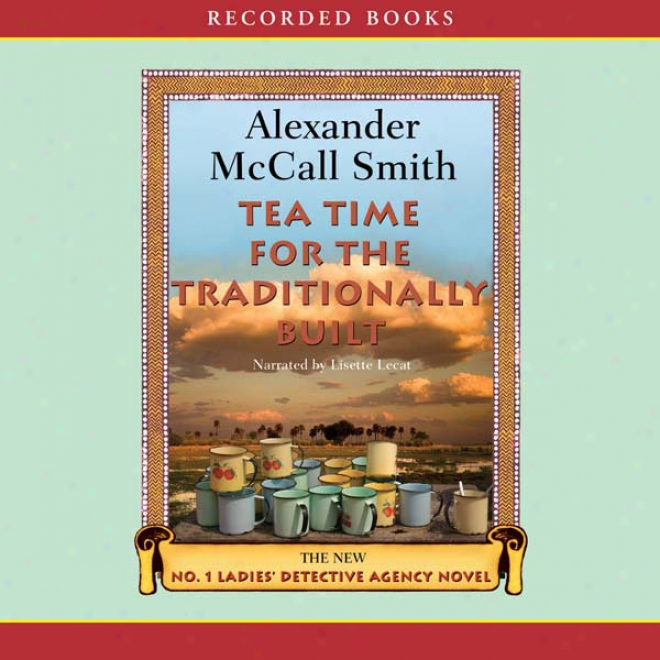 Tea Time For The Traditionally Built: The No. 1 Ladies' Detective Charge (unabridged)