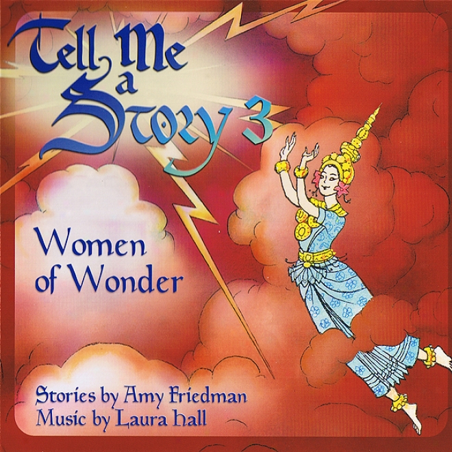 Tell Me A Story 3:  Women Of Wonder (unabridged)