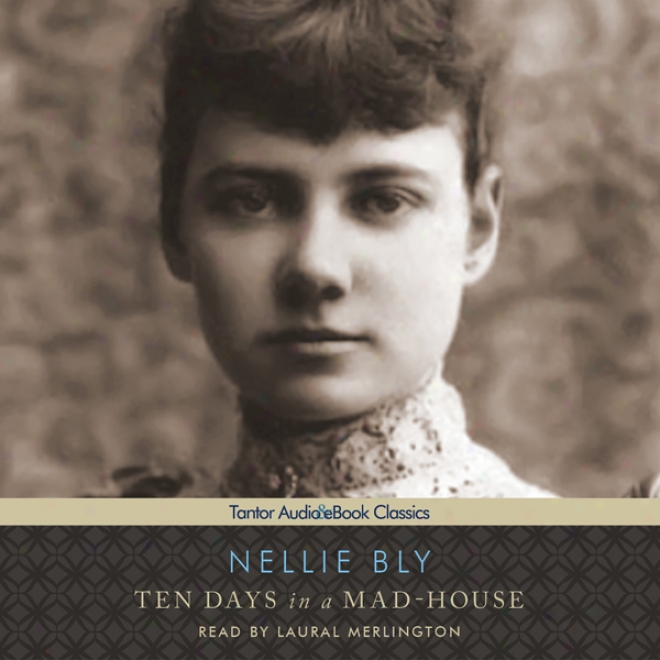 Ten Days In A Mad-house (unabridged)