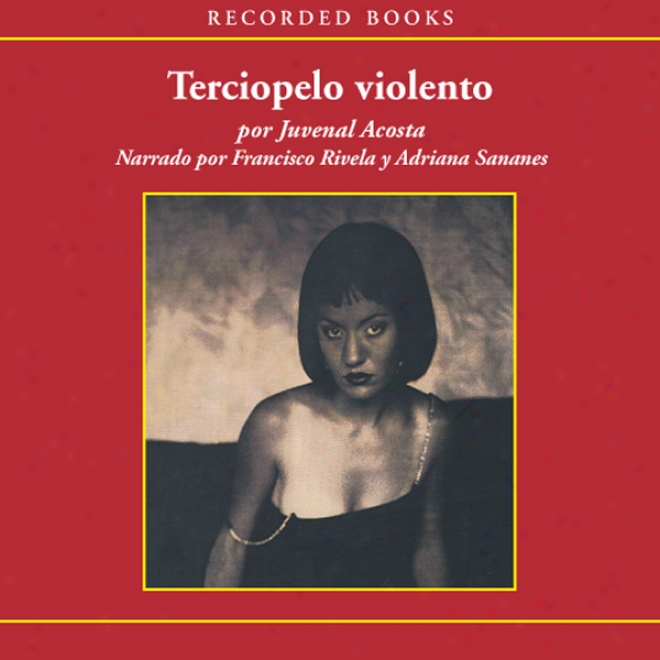 Terciopelo Violento [violent Velvet (texto Completo)] (unabridged)