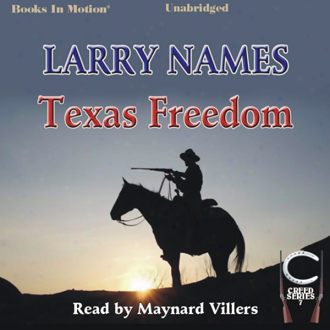 Texas Freedom: Creed Series, Book 7 (unabridged)