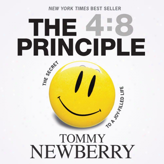 The 4:8 Principle: The Hidden To A Joy-filled Life (unabridged)