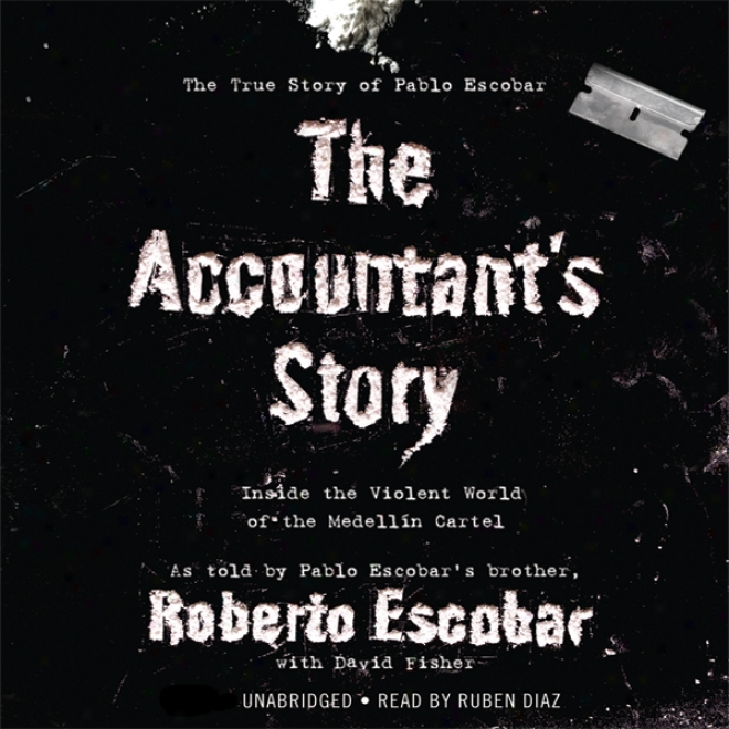 The Accountant's Story: Inside The Violent World Of The Medellin Cartel