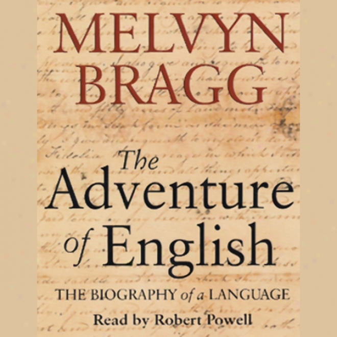 The Adventure Of English: The Biography Of A Language (unabridged)