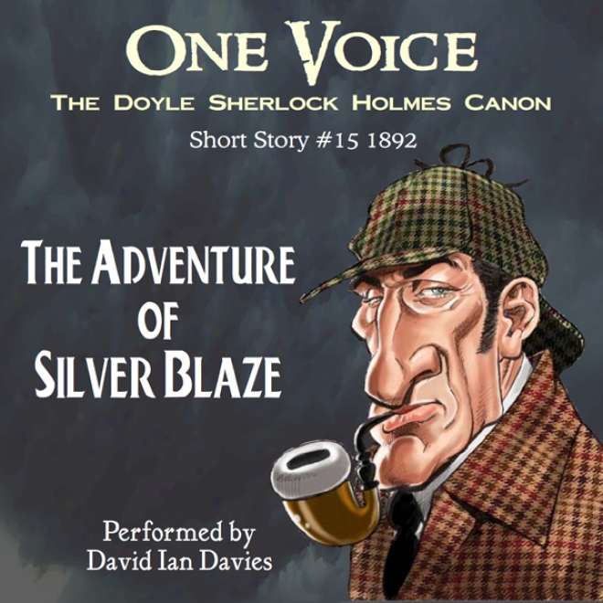 The Adventure Of Silver Blaze (unabridged)