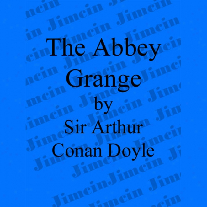 The Adventure Of The Abbey Grange (unabridged)