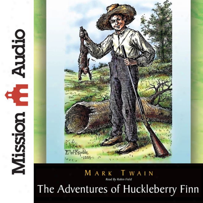 The Adventures Of Huckleberry Finn (unabridged)