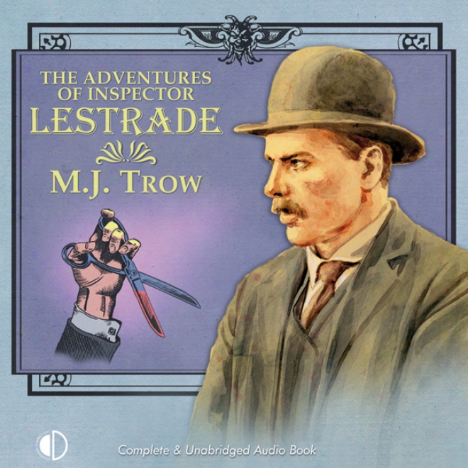 The Adventures Of Inspector Lestrade (unabridged)