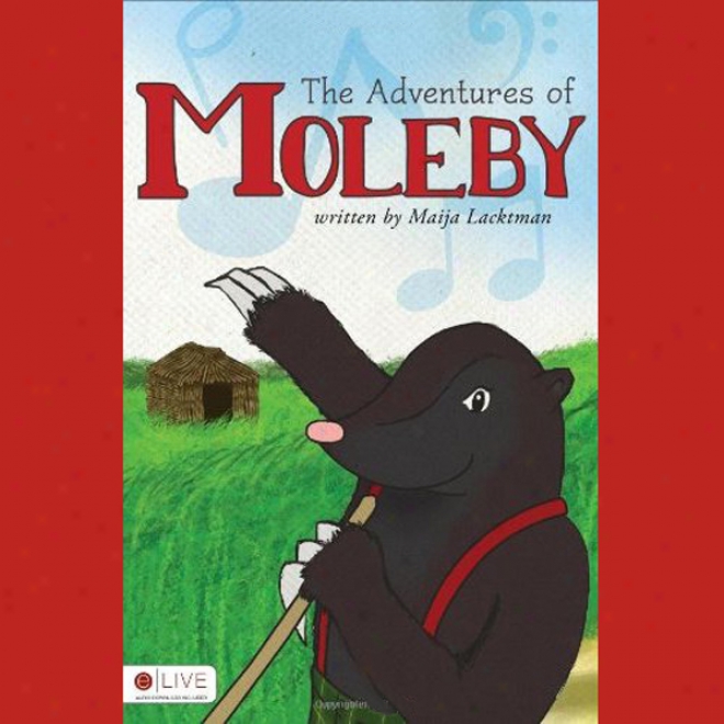 The Adventures Of Moleby (unabridged)