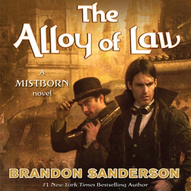 The Alloy Of Law: A Mistborn Tale (unabridged)