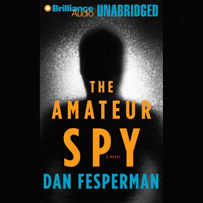 The Amateur Spy (unabridged)