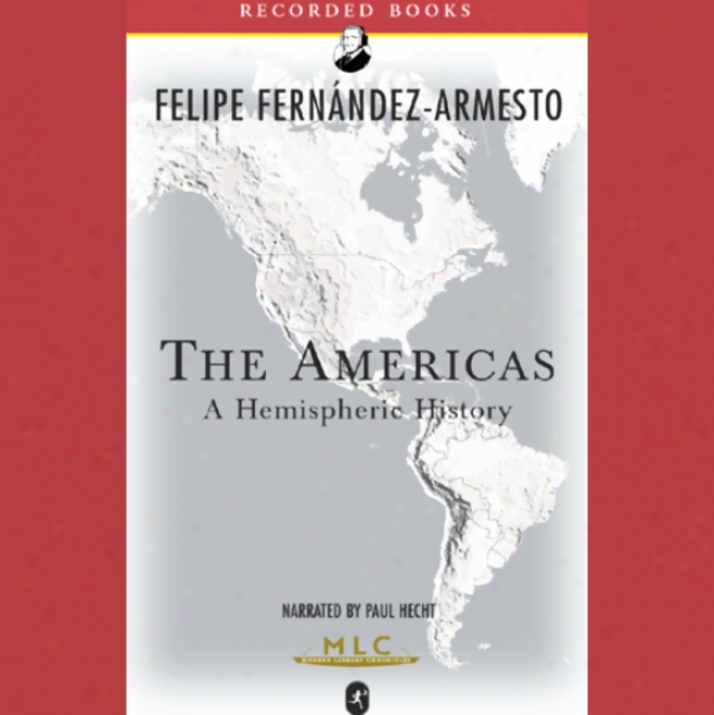 The Americas: A Hemispheric His5ory [modern Library Chronicles] (unaabridged)