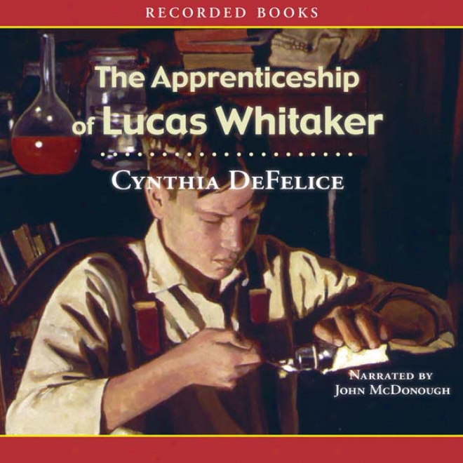 The Apprenticeship Of Lucas Whitaker (unabridged)