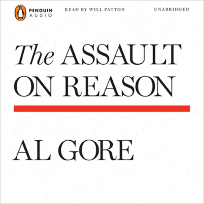 The Assault On Reason (unabridged)