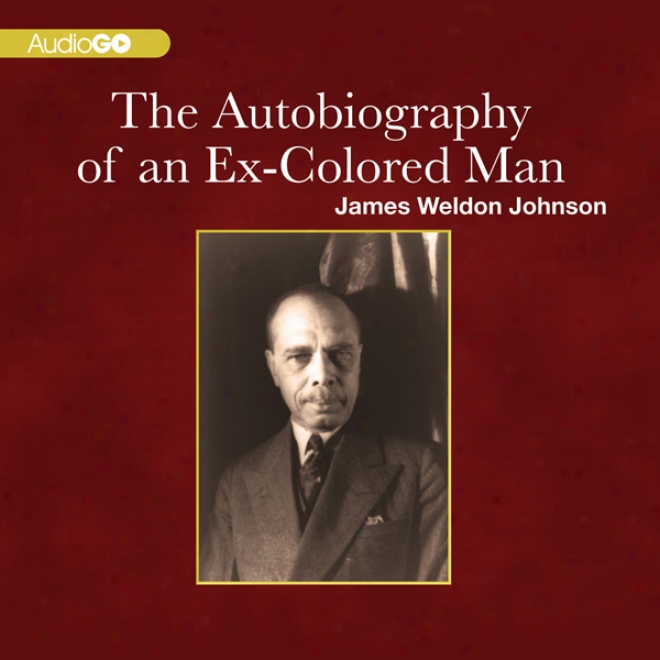 The Autobiography Of An Ex-colored Man (unabridged)