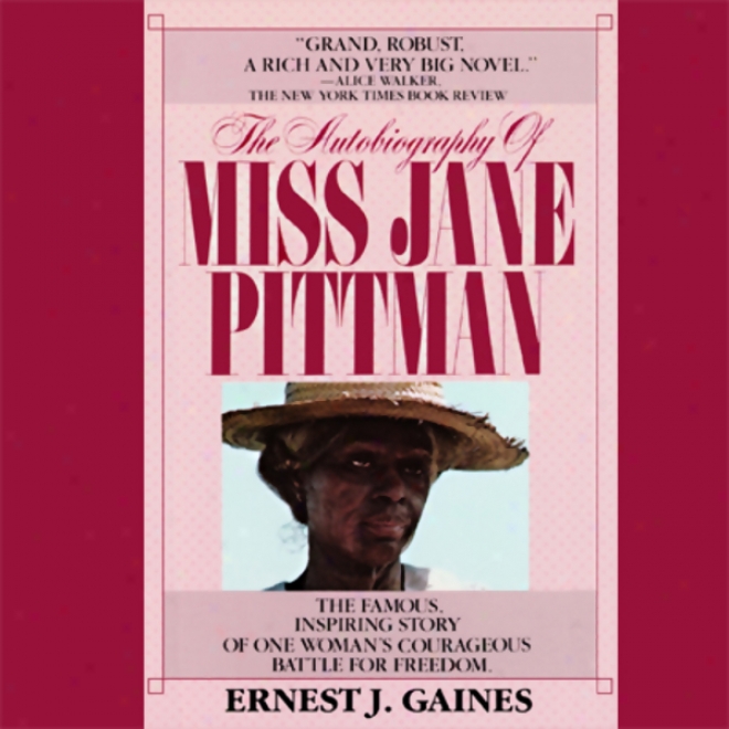 The Autobiography Of Miss Jane Pittman (unabridged)