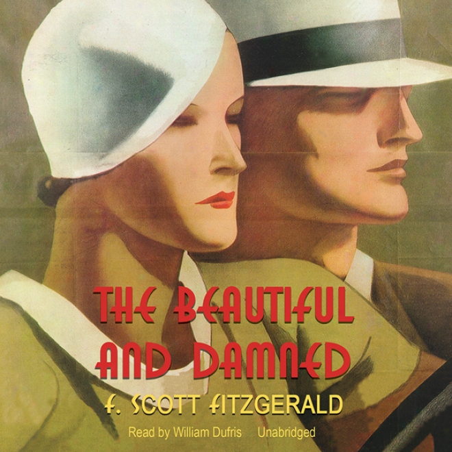 The Beautiful And Damned (unabridged)