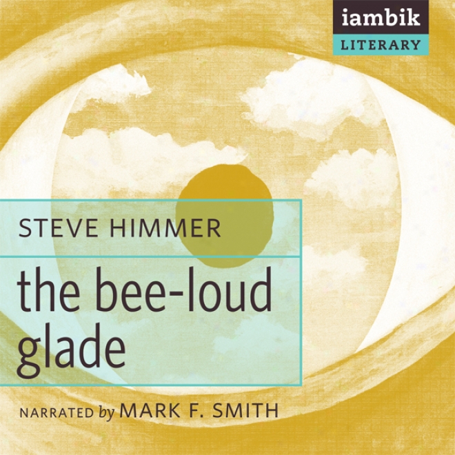 The Bee-loud Glade (unabridged)