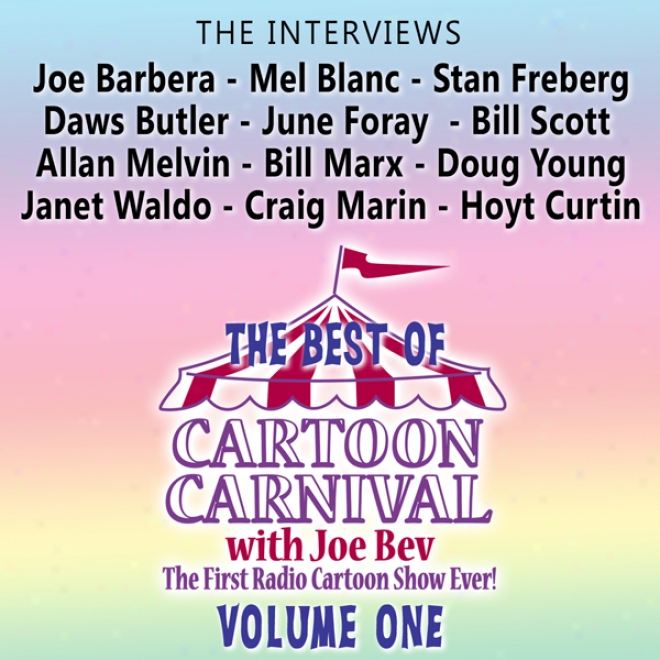 The Best Of Cartoon Carnival, Volume One: 'the Interviews'