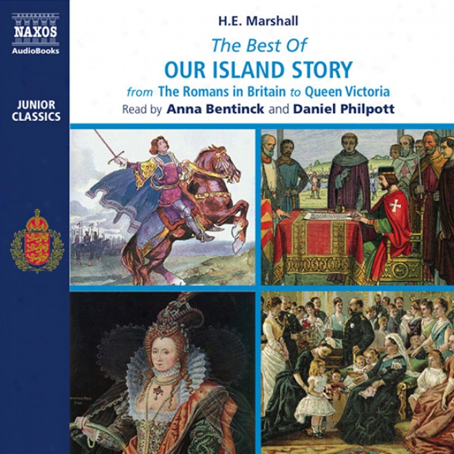 The Best Of Our Island Story: From The Romans In Britain To Queen Victoria