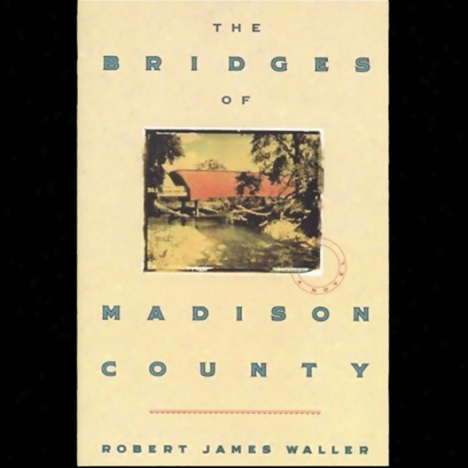 The Bridges Of Madison County (unabridged)