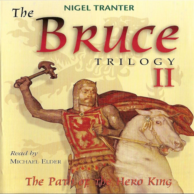 The Bruce Trilogy 2: The Path Of The Hero King