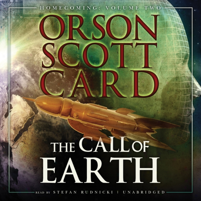 The Call Of Earth: Homecoming: Volume 2 (unabridged)