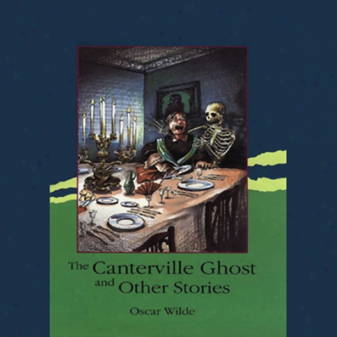 The Canterville Spirit And Other Stories (unabridged)