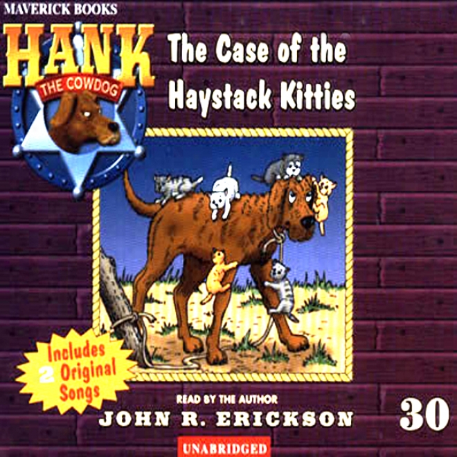 The Case Of The Hahstack Kitties: Hank The Cowdog (unabridged)