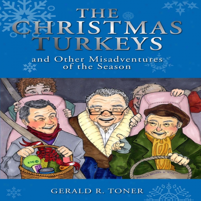 The Christmas Turkeys And Other Misadventures Of The Season (unabridged)