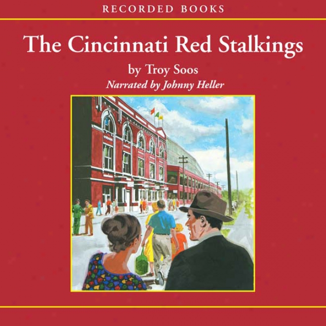 The Cincinnati Red Stalkings: A Mickey Rawlings Baseball Mystery (unabridged)