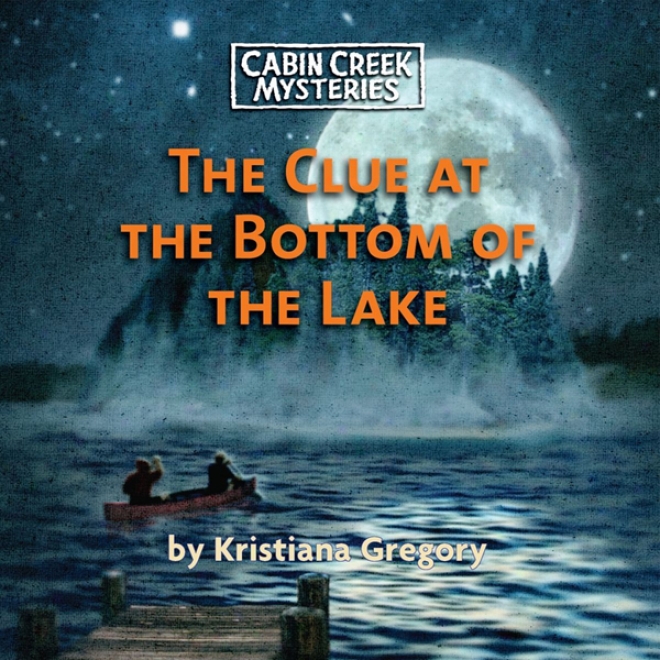 The Clue At The Bottom Of The Lake (unabridged)